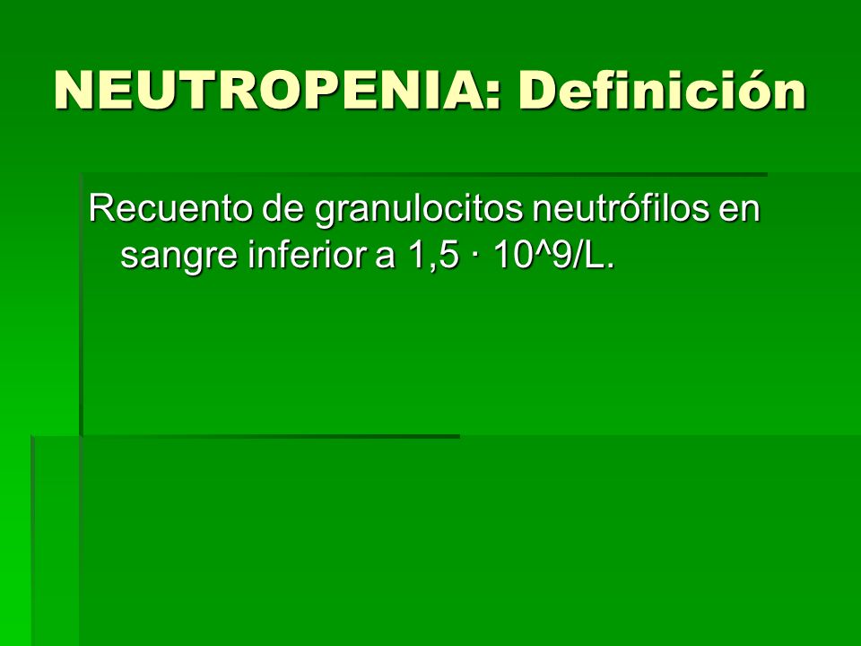 NEUTROPENIA: Definición