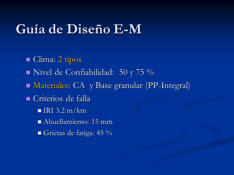 Guía de Diseño E-M Clima: 2 tipos Nivel de Confiabilidad: 50 y 75 %