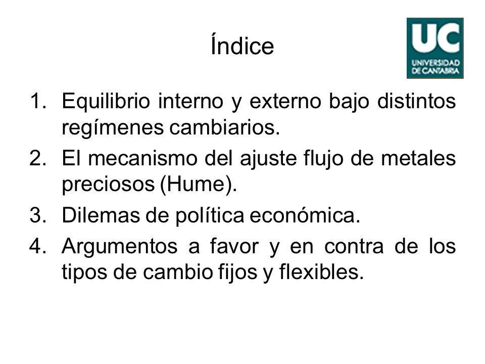 Índice Equilibrio interno y externo bajo distintos regímenes cambiarios. El mecanismo del ajuste flujo de metales preciosos (Hume).