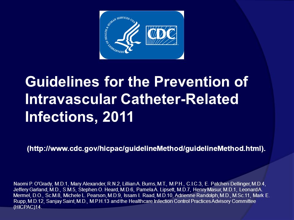 Guidelines for the Prevention of Intravascular Catheter-Related Infections, 2011