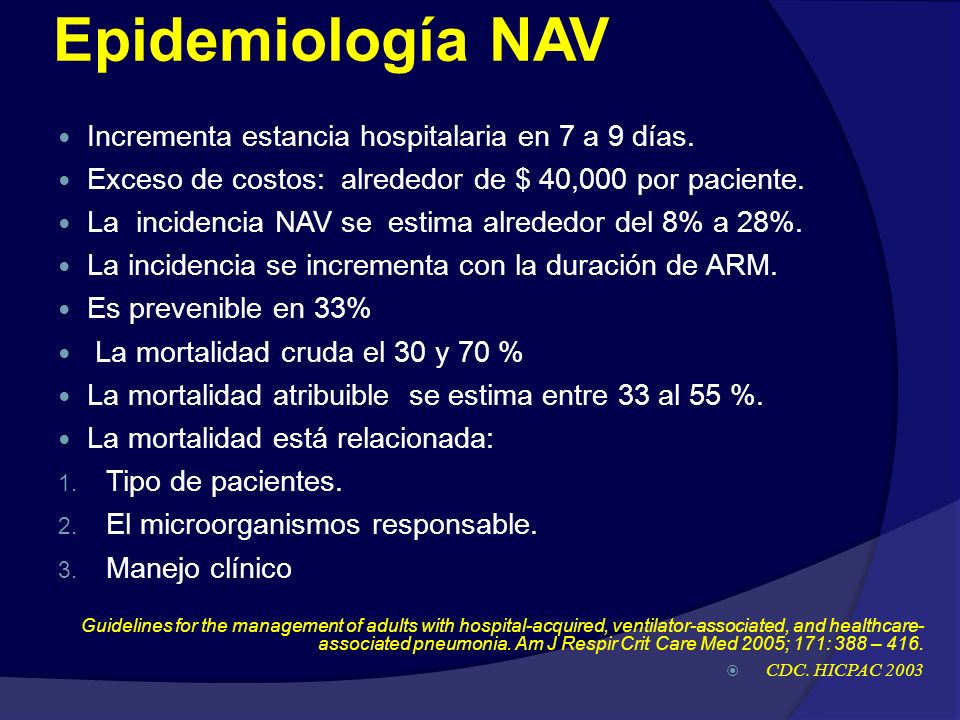 Epidemiología NAV Incrementa estancia hospitalaria en 7 a 9 días.