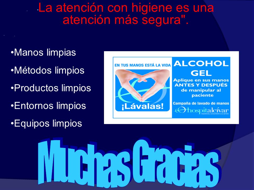 La atención con higiene es una atención más segura .