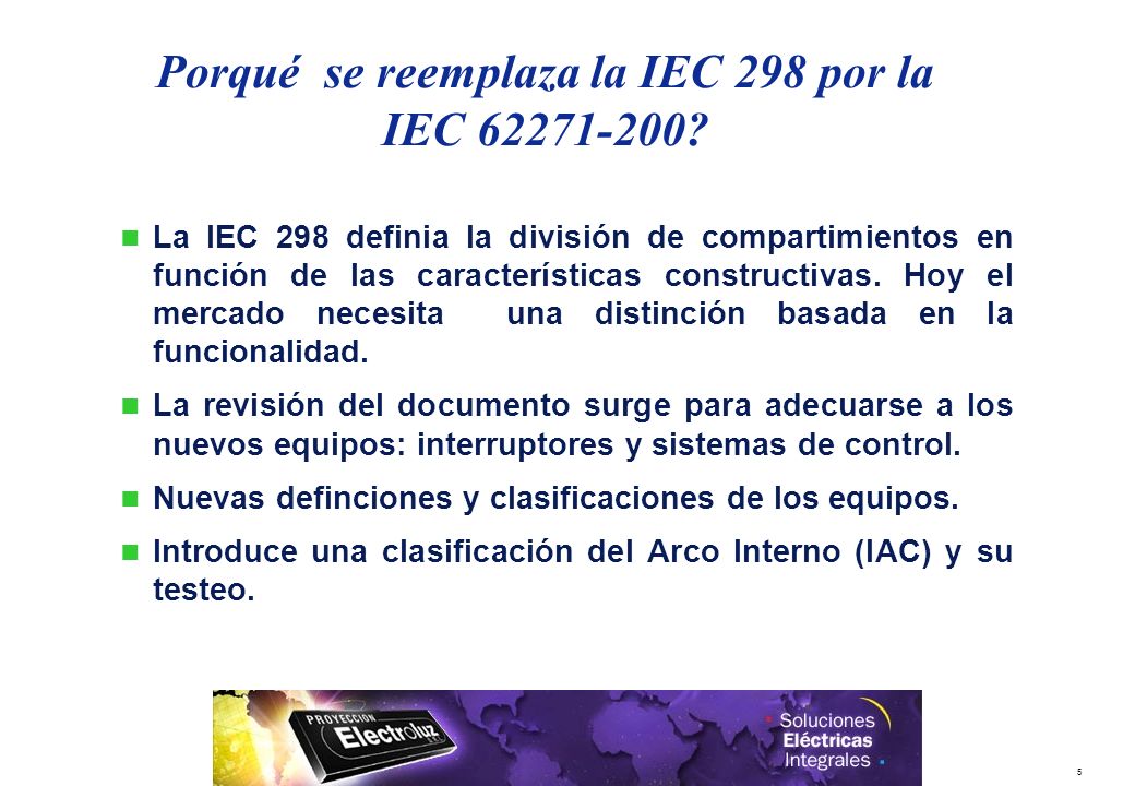 Porqué se reemplaza la IEC 298 por la IEC