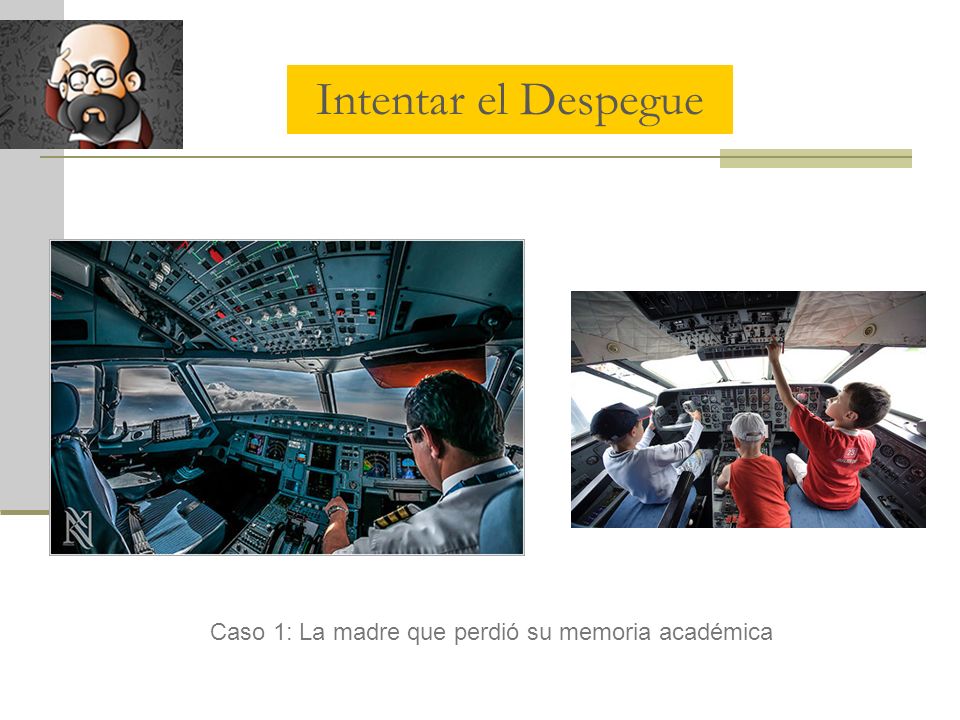 Intentar el Despegue Caso 1: La madre que perdió su memoria académica
