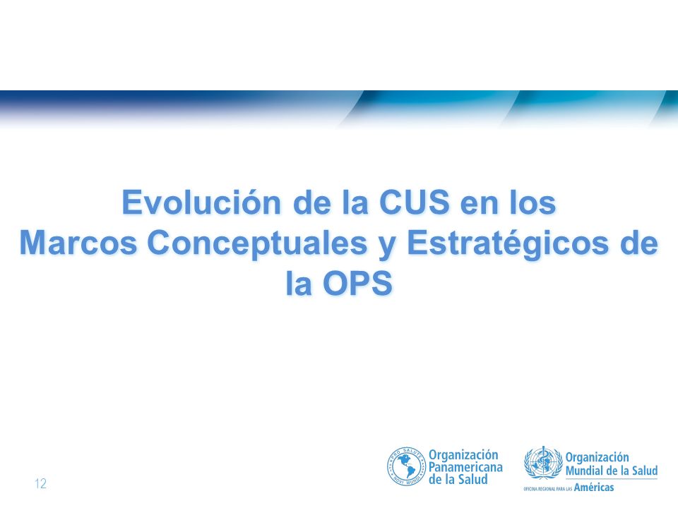 Evolución de la CUS en los Marcos Conceptuales y Estratégicos de la OPS