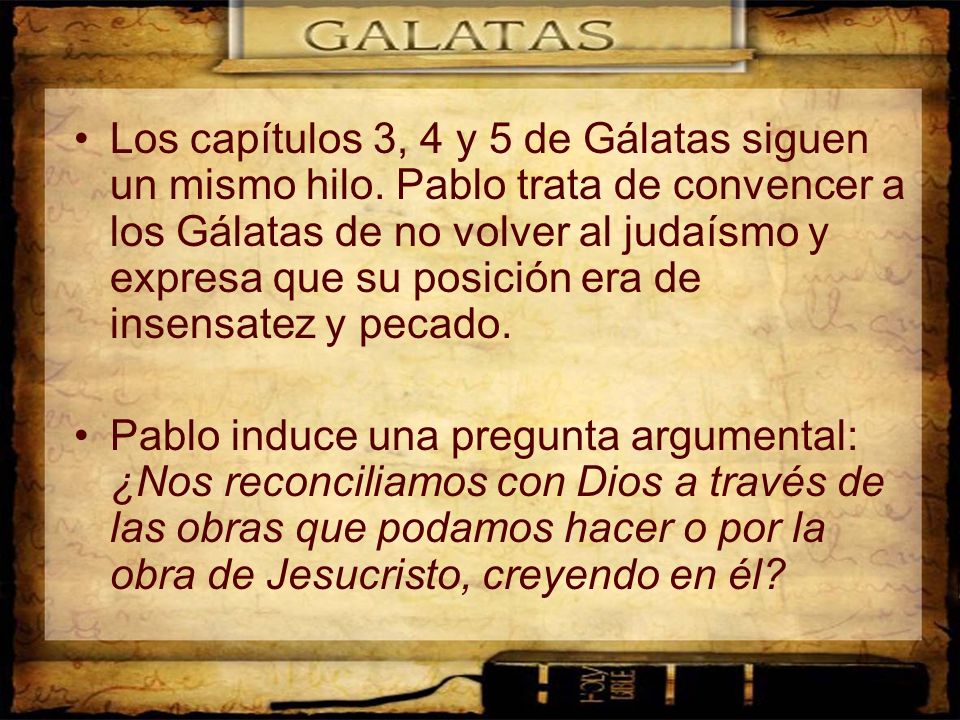 Los capítulos 3, 4 y 5 de Gálatas siguen un mismo hilo