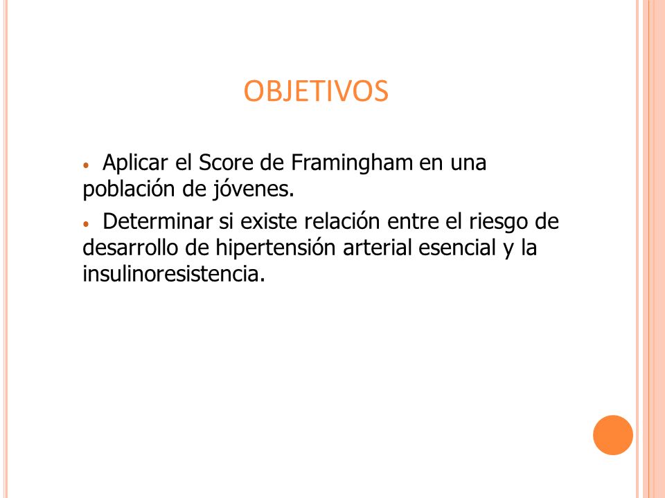 OBJETIVOS Aplicar el Score de Framingham en una población de jóvenes.