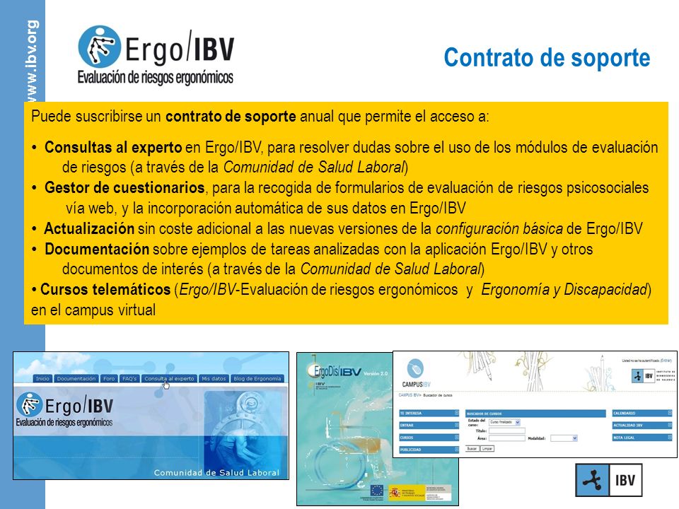 Contrato de soporte Puede suscribirse un contrato de soporte anual que permite el acceso a: