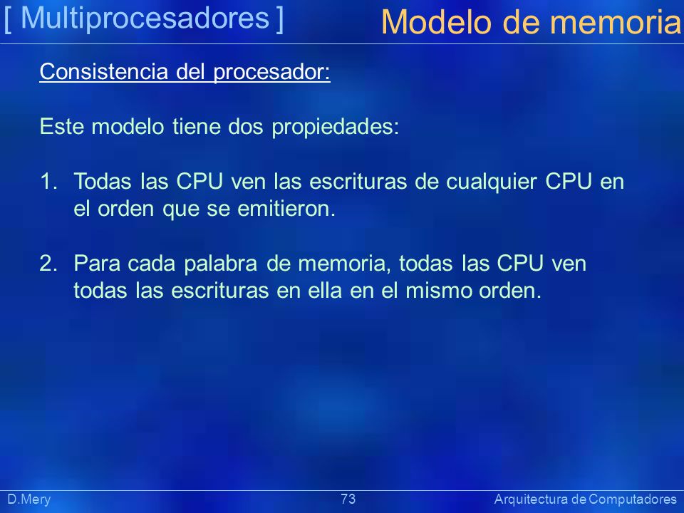 Modelo de memoria [ Multiprocesadores ] Consistencia del procesador: