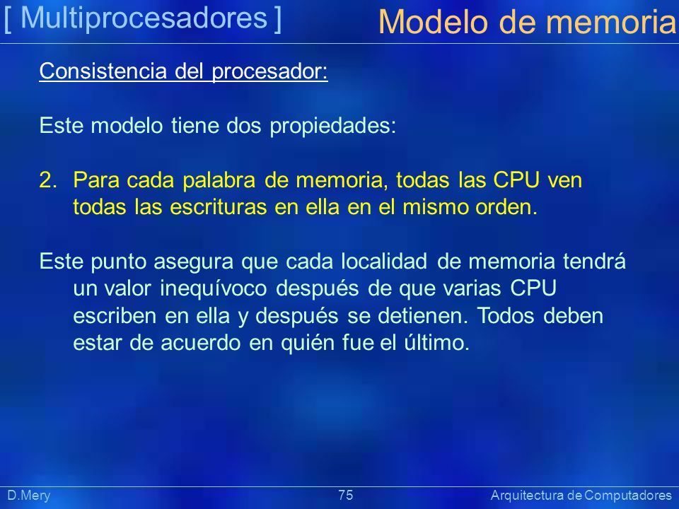 Modelo de memoria [ Multiprocesadores ] Consistencia del procesador: