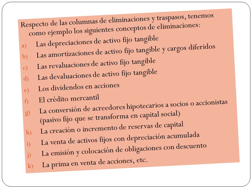 Respecto de las columnas de eliminaciones y traspasos, tenemos como ejemplo los siguientes conceptos de eliminaciones: