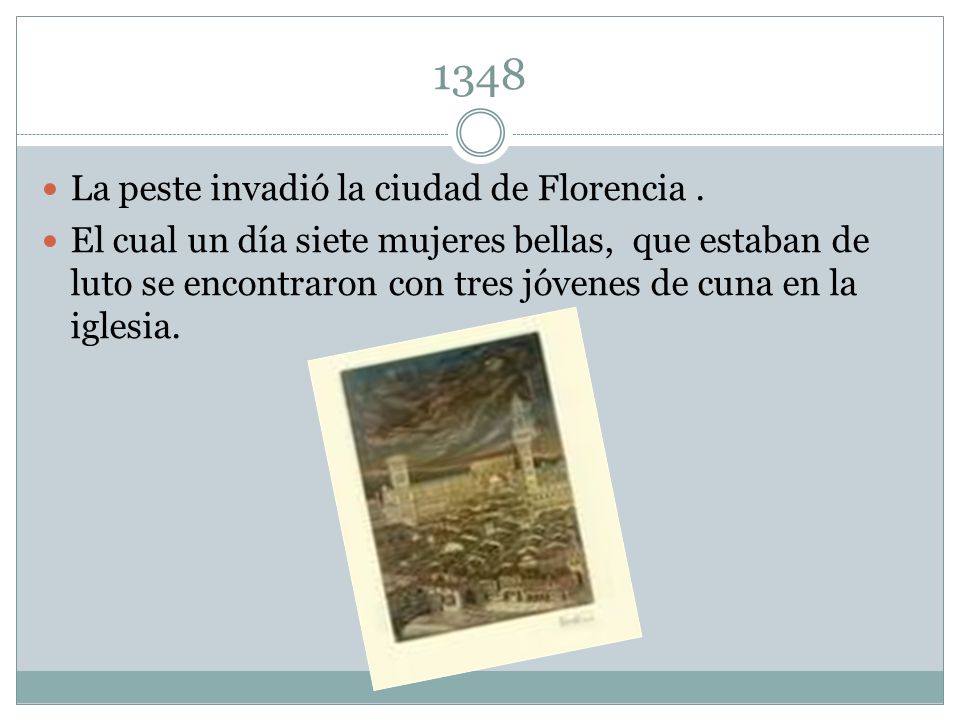1348 La peste invadió la ciudad de Florencia .