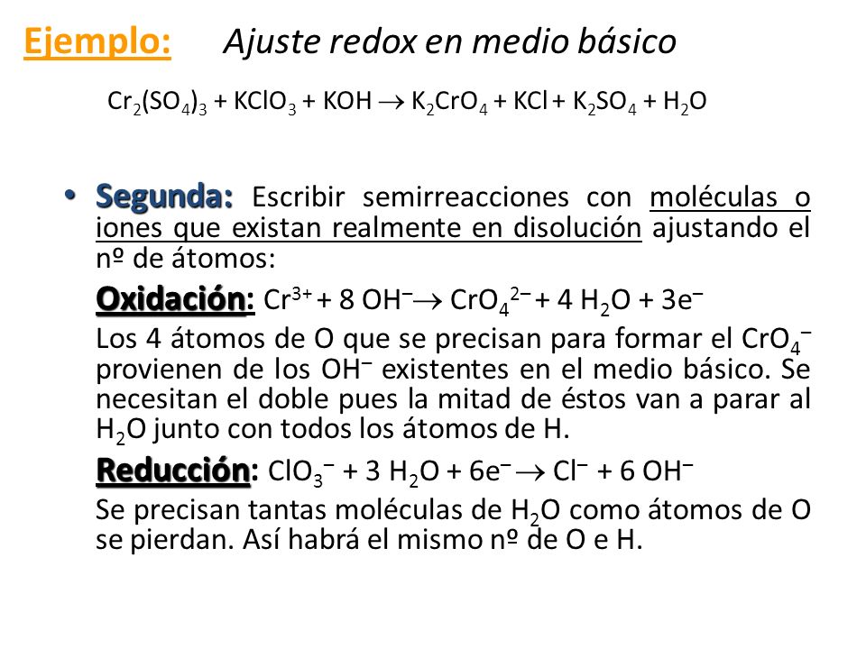 Ejemplo: Ajuste redox en medio básico Cr2(SO4)3 + KClO3 + KOH  K2CrO4 + KCl + K2SO4 + H2O