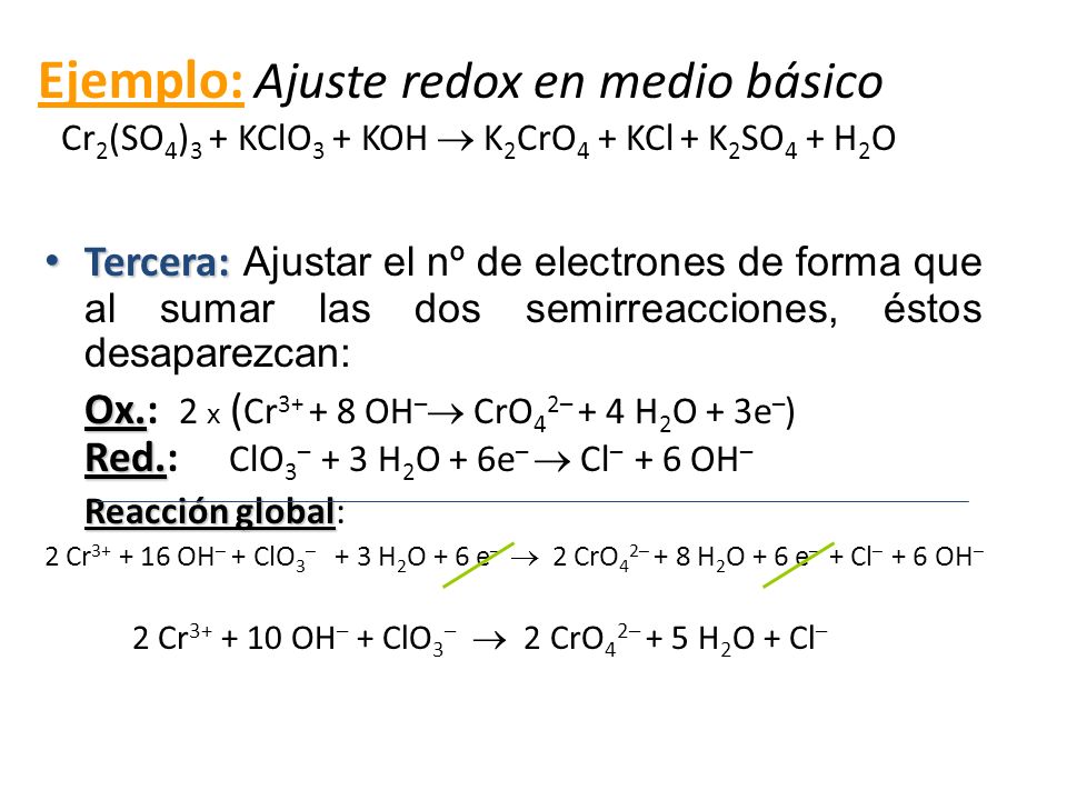 Ejemplo: Ajuste redox en medio básico Cr2(SO4)3 + KClO3 + KOH  K2CrO4 + KCl + K2SO4 + H2O