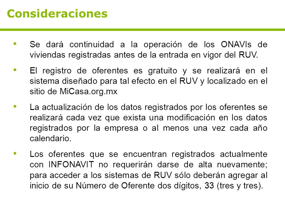Consideraciones Se dará continuidad a la operación de los ONAVIs de viviendas registradas antes de la entrada en vigor del RUV.