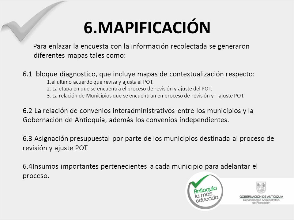 6.MAPIFICACIÓN Para enlazar la encuesta con la información recolectada se generaron diferentes mapas tales como: