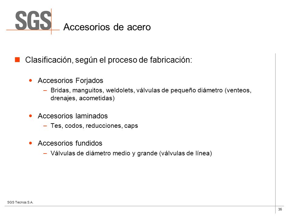 Accesorios de acero Clasificación, según el proceso de fabricación: