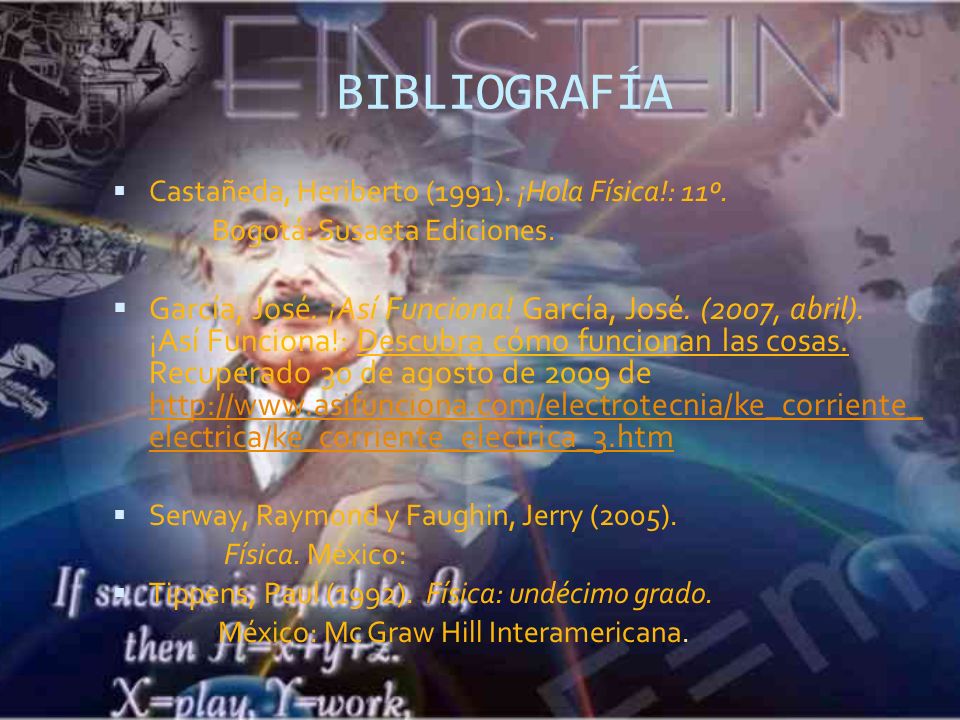 BIBLIOGRAFÍA Castañeda, Heriberto (1991). ¡Hola Física!: 11º. Bogotá: Susaeta Ediciones.