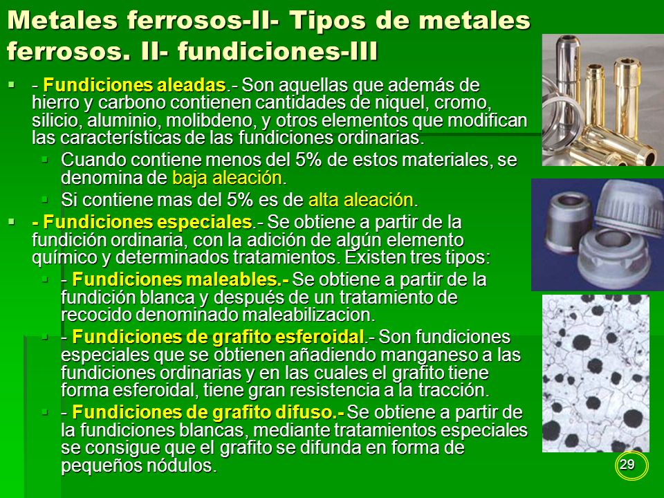 Metales ferrosos-II- Tipos de metales ferrosos. II- fundiciones-III