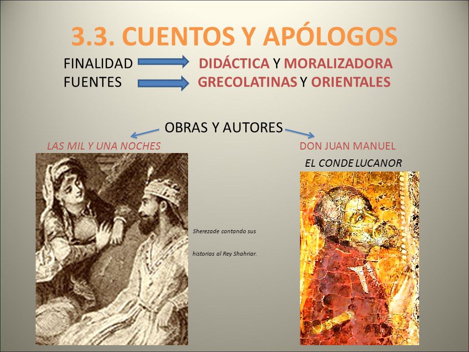 3.3. CUENTOS Y APÓLOGOS FINALIDAD DIDÁCTICA Y MORALIZADORA FUENTES GRECOLATINAS Y ORIENTALES.