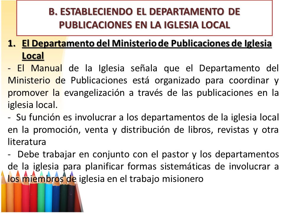 B. ESTABLECIENDO EL DEPARTAMENTO DE PUBLICACIONES EN LA IGLESIA LOCAL