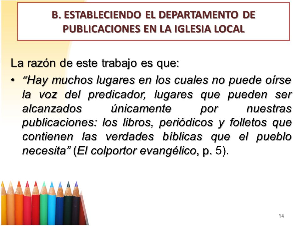 B. ESTABLECIENDO EL DEPARTAMENTO DE PUBLICACIONES EN LA IGLESIA LOCAL