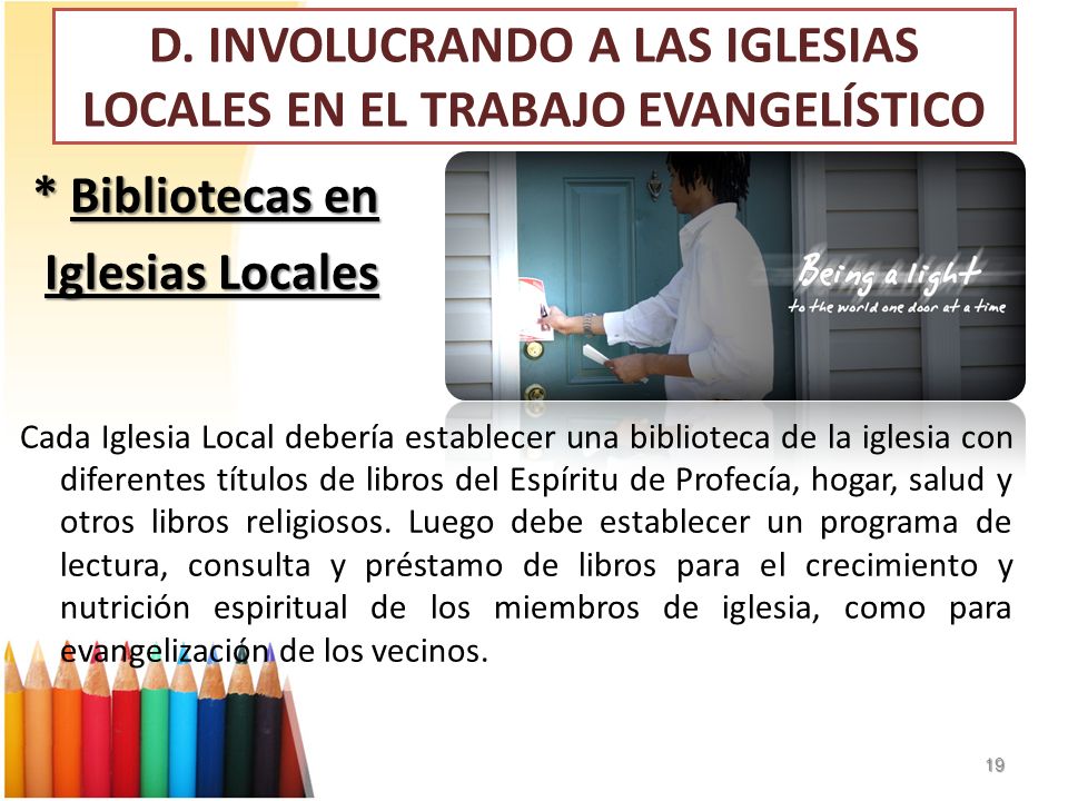 D. INVOLUCRANDO A LAS IGLESIAS LOCALES EN EL TRABAJO EVANGELÍSTICO