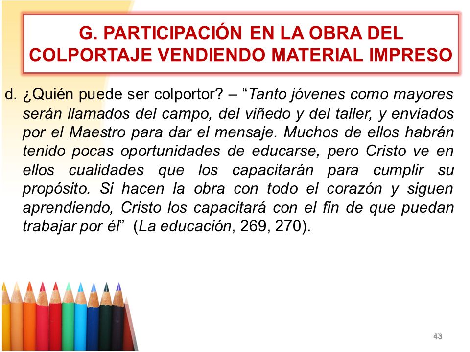 G. PARTICIPACIÓN EN LA OBRA DEL COLPORTAJE VENDIENDO MATERIAL IMPRESO