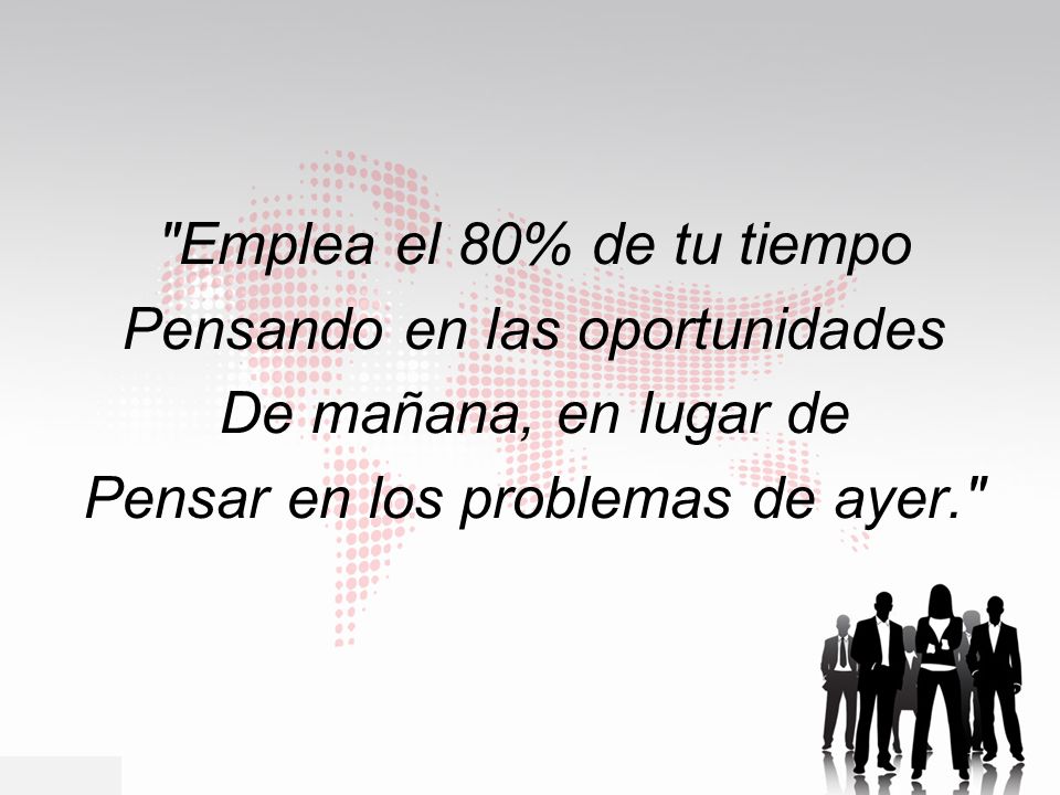 Pensando en las oportunidades De mañana, en lugar de