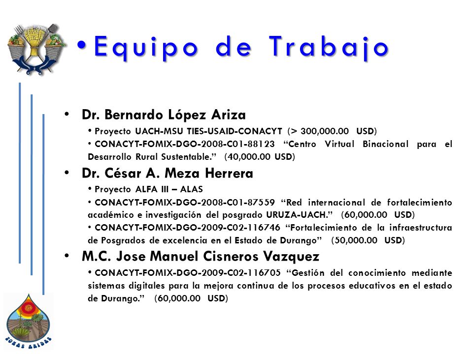 Equipo de Trabajo Dr. Bernardo López Ariza Dr. César A. Meza Herrera