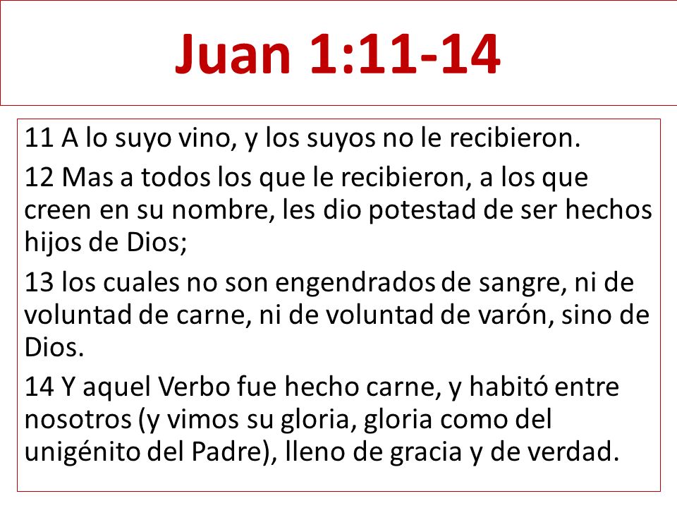 Juan 1: A lo suyo vino, y los suyos no le recibieron.