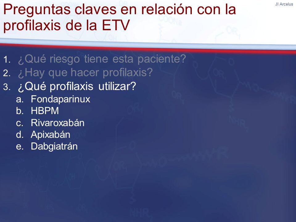 Preguntas claves en relación con la profilaxis de la ETV