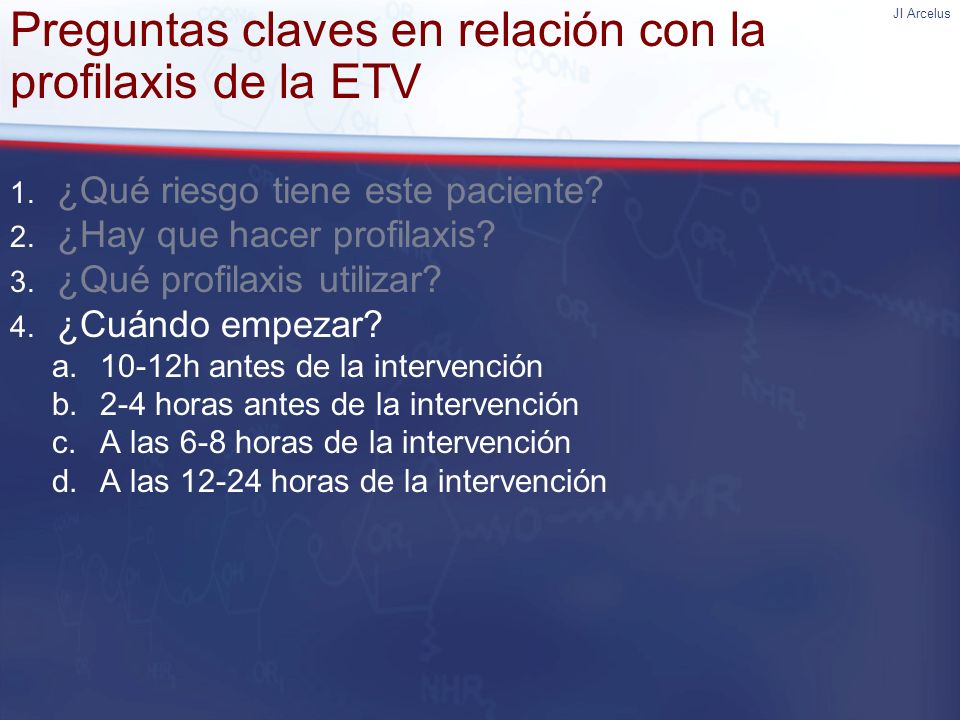 Preguntas claves en relación con la profilaxis de la ETV