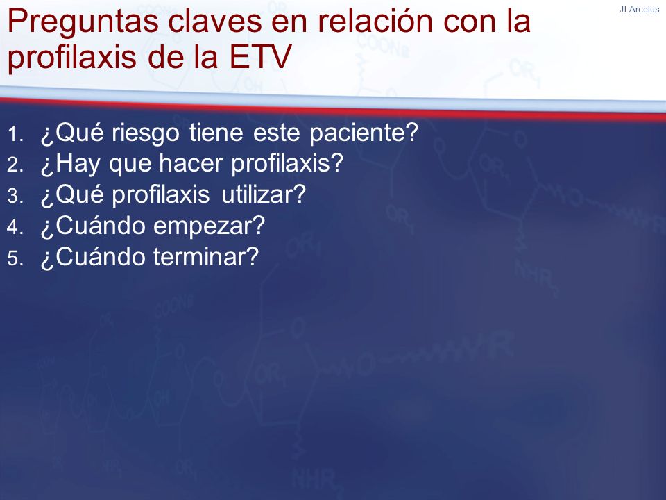 Preguntas claves en relación con la profilaxis de la ETV
