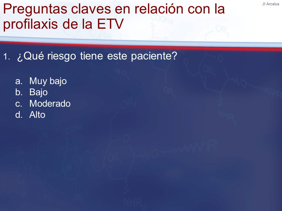 Preguntas claves en relación con la profilaxis de la ETV