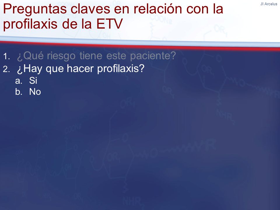 Preguntas claves en relación con la profilaxis de la ETV