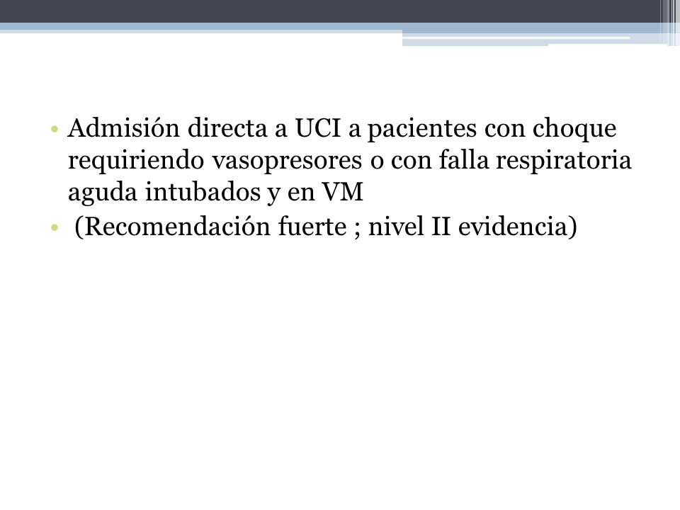 Admisión directa a UCI a pacientes con choque requiriendo vasopresores o con falla respiratoria aguda intubados y en VM