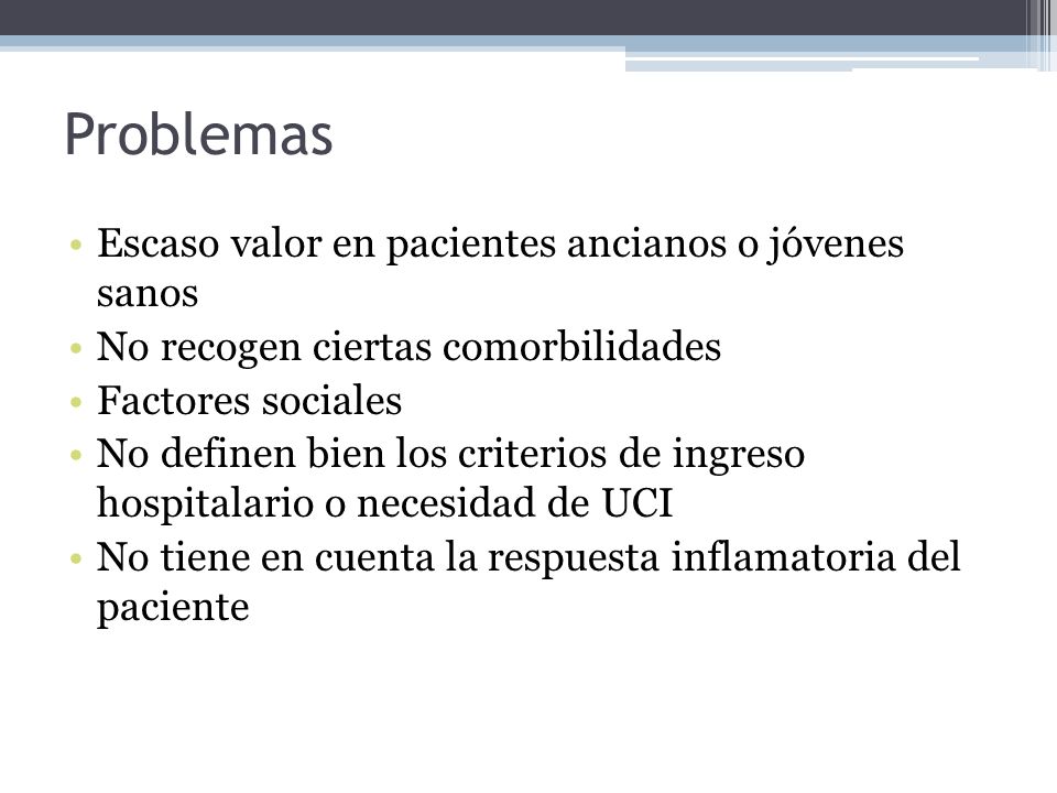 Problemas Escaso valor en pacientes ancianos o jóvenes sanos