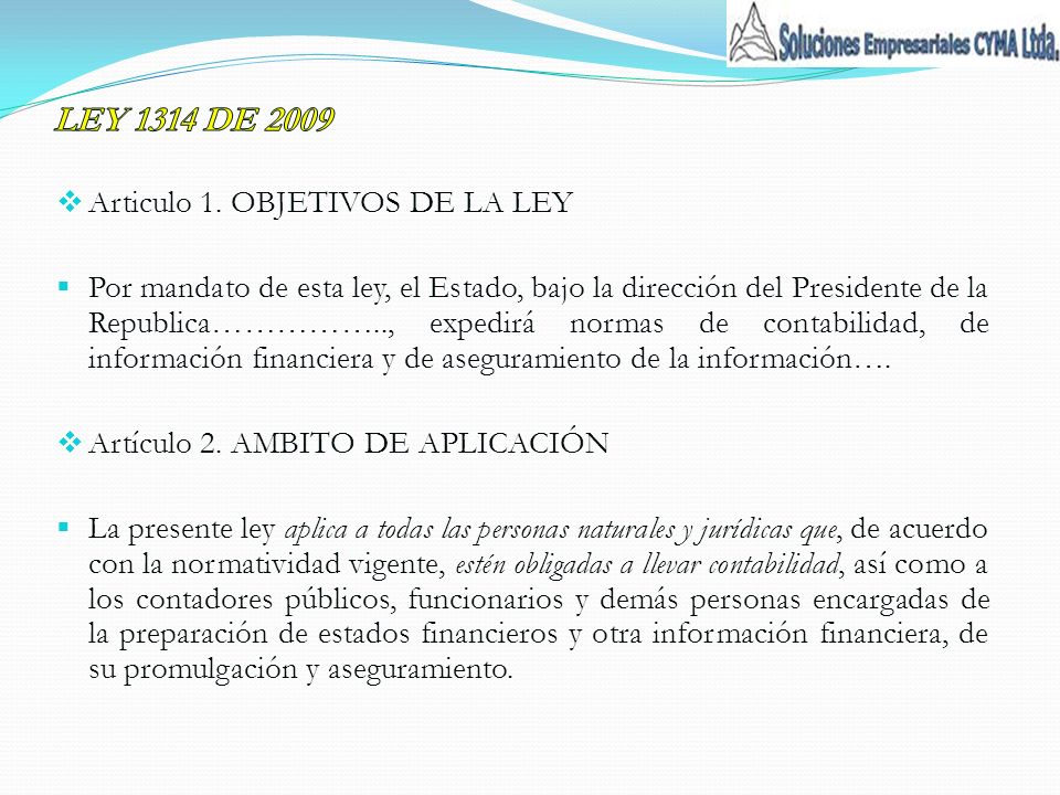 LEY 1314 DE 2009 Articulo 1. OBJETIVOS DE LA LEY