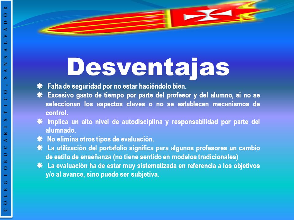 Desventajas Falta de seguridad por no estar haciéndolo bien.