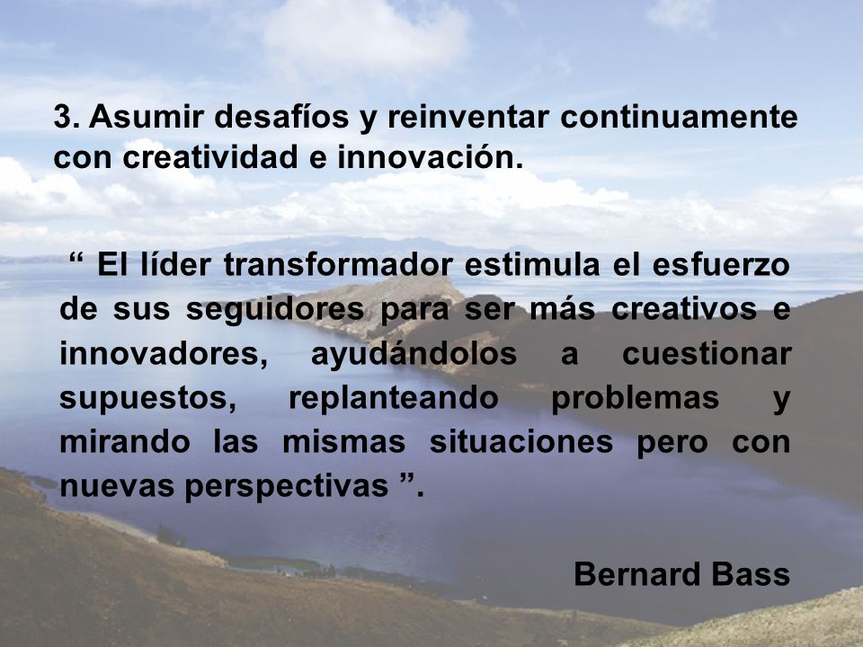 3. Asumir desafíos y reinventar continuamente con creatividad e innovación.