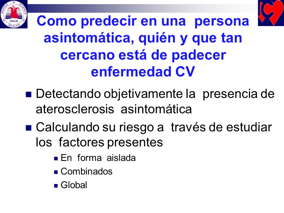 Como predecir en una persona asintomática, quién y que tan cercano está de padecer enfermedad CV