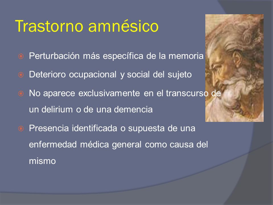 Trastorno amnésico Perturbación más específica de la memoria