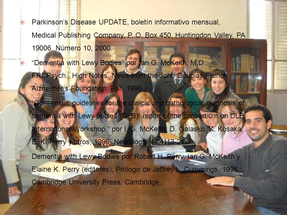 Parkinson’s Disease UPDATE, boletín informativo mensual, Medical Publishing Company, P. O. Box 450, Huntingdon Valley, PA Número 10, 2000.