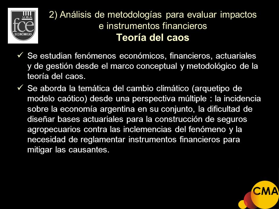 2) Análisis de metodologías para evaluar impactos e instrumentos financieros Teoría del caos