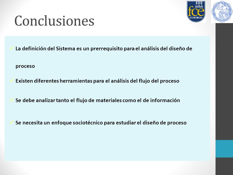 Conclusiones La definición del Sistema es un prerrequisito para el análisis del diseño de proceso.