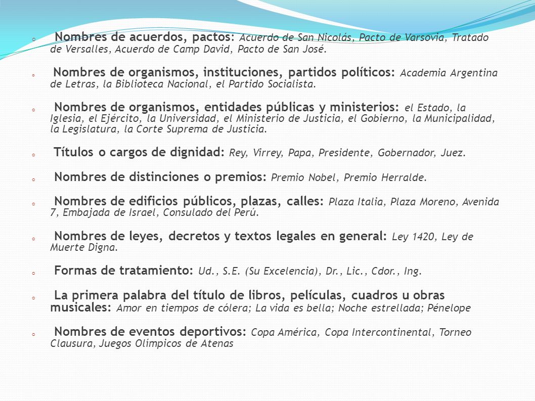 Nombres de acuerdos, pactos: Acuerdo de San Nicolás, Pacto de Varsovia, Tratado de Versalles, Acuerdo de Camp David, Pacto de San José.