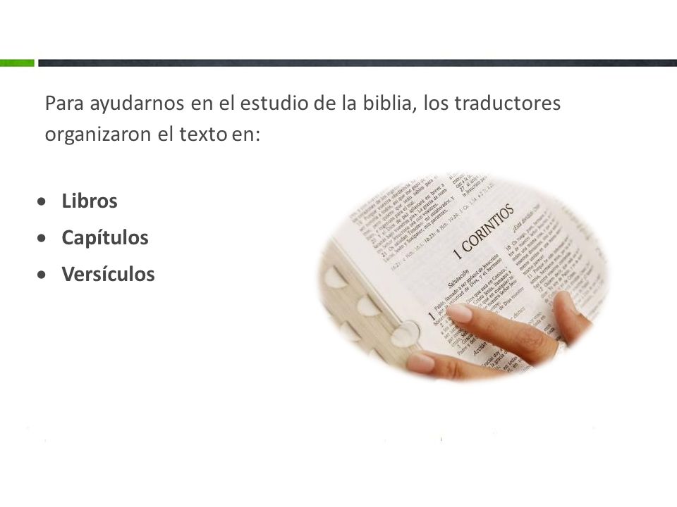Para ayudarnos en el estudio de la biblia, los traductores organizaron el texto en: