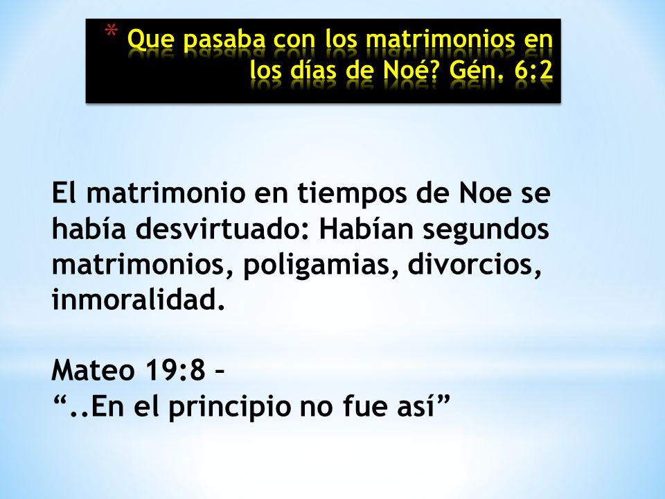 Que pasaba con los matrimonios en los días de Noé Gén. 6:2