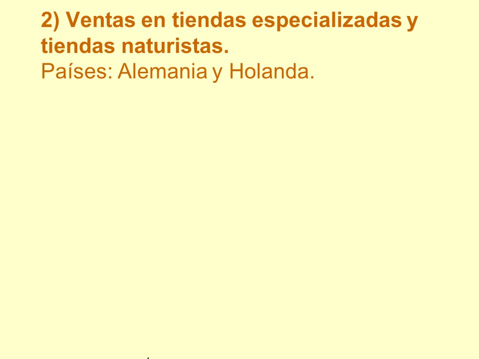 2) Ventas en tiendas especializadas y tiendas naturistas
